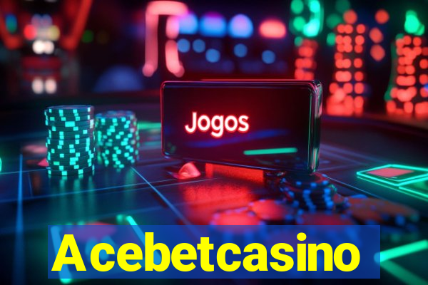 Acebetcasino