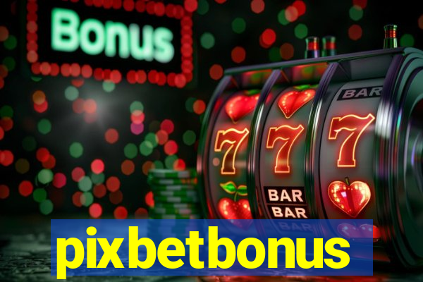 pixbetbonus