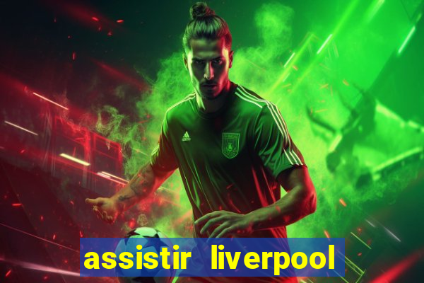 assistir liverpool x manchester city futemax