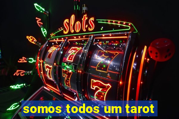 somos todos um tarot