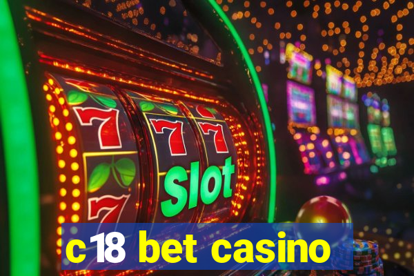 c18 bet casino