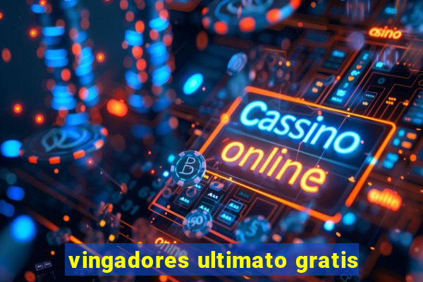 vingadores ultimato gratis