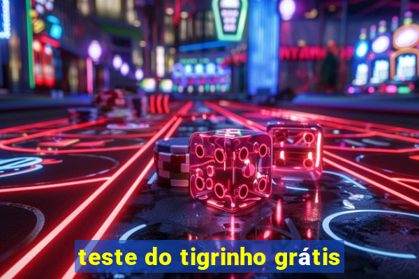 teste do tigrinho grátis