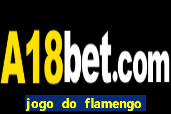 jogo do flamengo multi canais