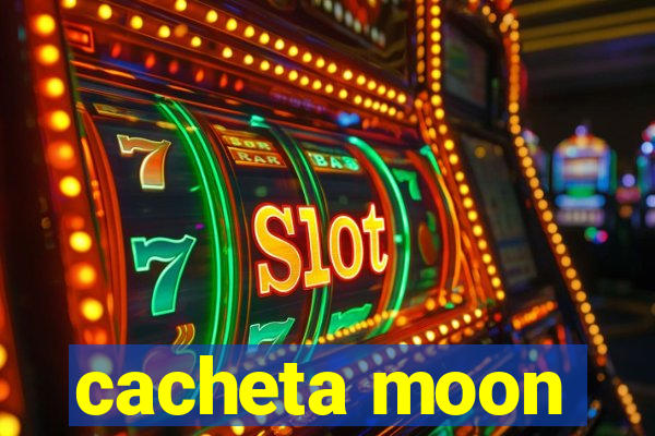 cacheta moon