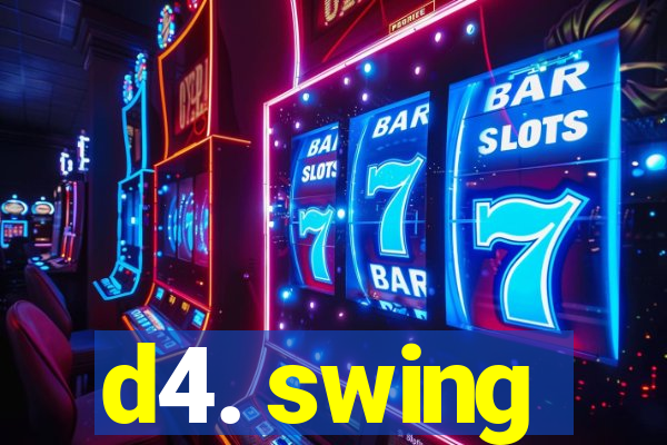 d4. swing