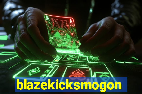 blazekicksmogon