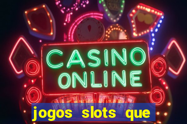 jogos slots que pagam no cadastro