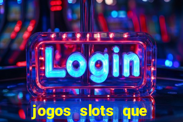 jogos slots que pagam no cadastro