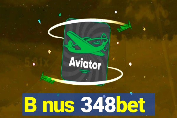 B nus 348bet