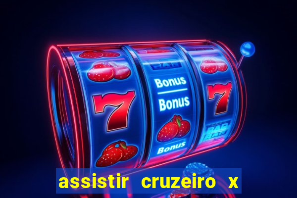 assistir cruzeiro x corinthians ao vivo gratis