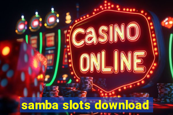 samba slots download