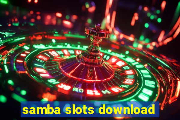 samba slots download