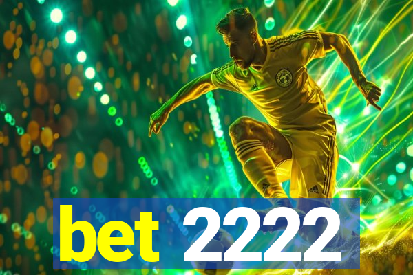 bet 2222