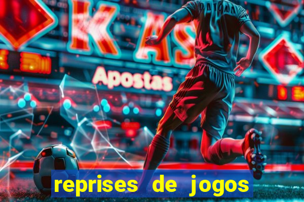 reprises de jogos de futebol