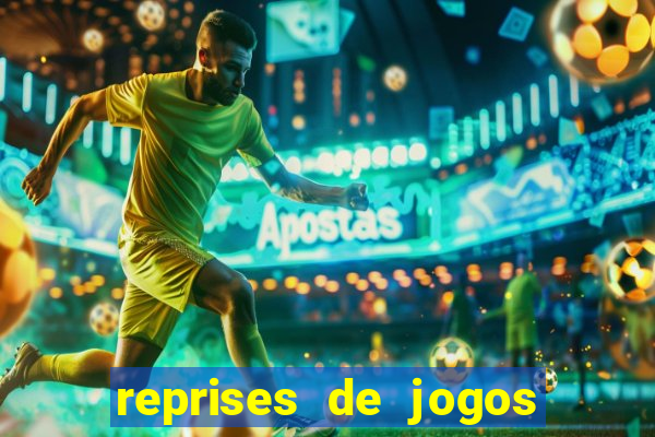 reprises de jogos de futebol