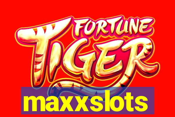 maxxslots