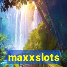 maxxslots