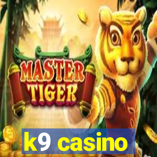 k9 casino