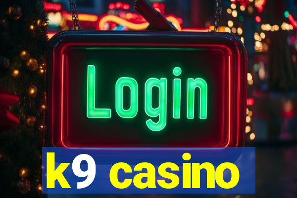 k9 casino