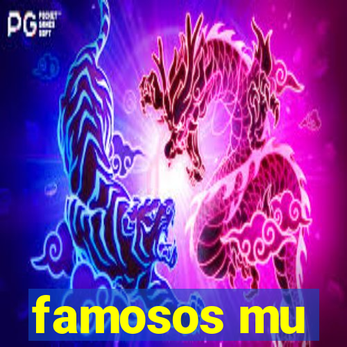 famosos mu