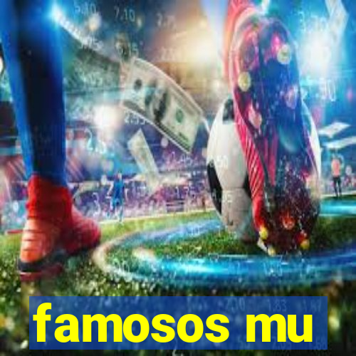 famosos mu