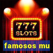 famosos mu