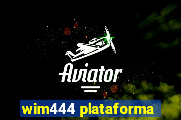 wim444 plataforma