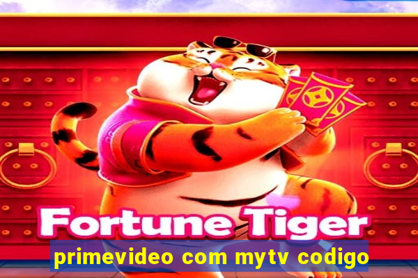 primevideo com mytv codigo