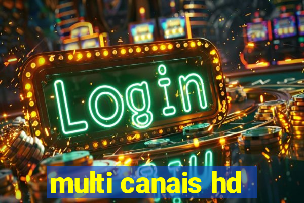 multi canais hd