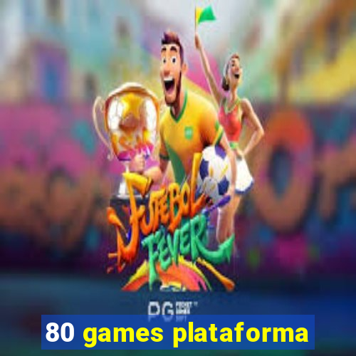 80 games plataforma