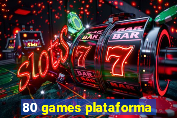 80 games plataforma