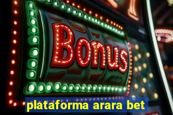 plataforma arara bet