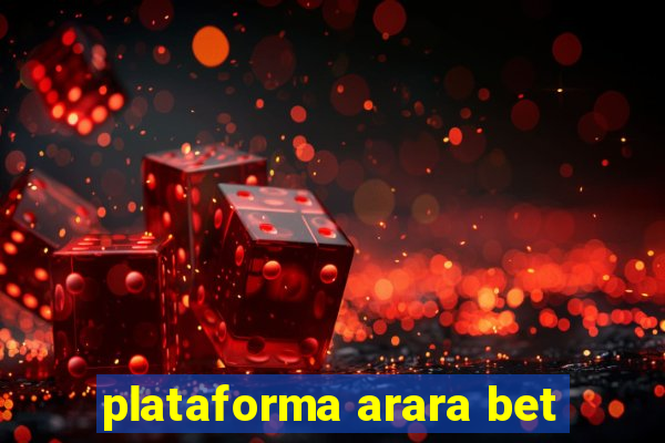 plataforma arara bet