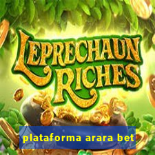 plataforma arara bet