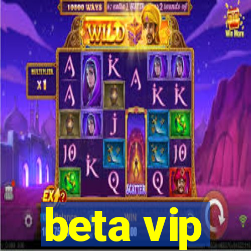 beta vip