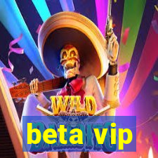 beta vip