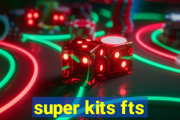 super kits fts