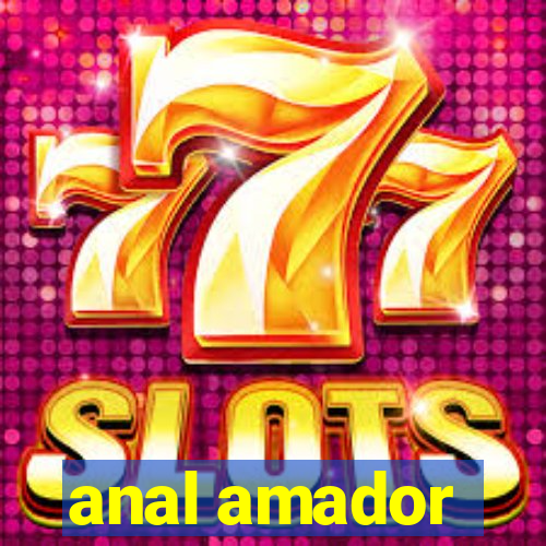 anal amador