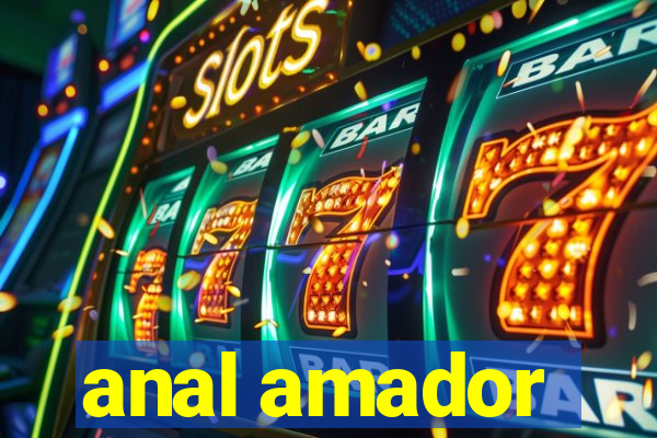 anal amador