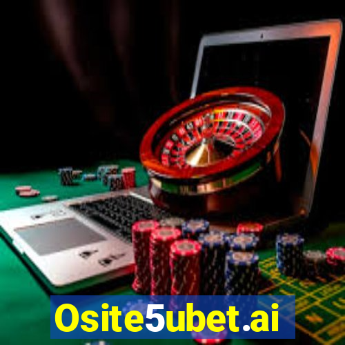 Osite5ubet.ai