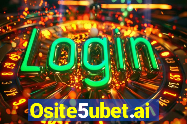 Osite5ubet.ai