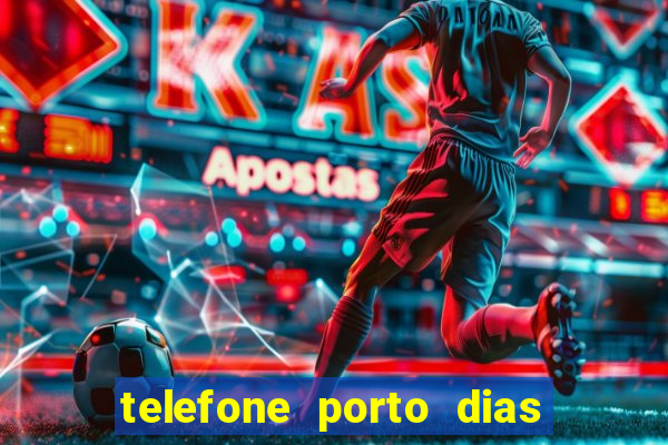 telefone porto dias marcar consulta