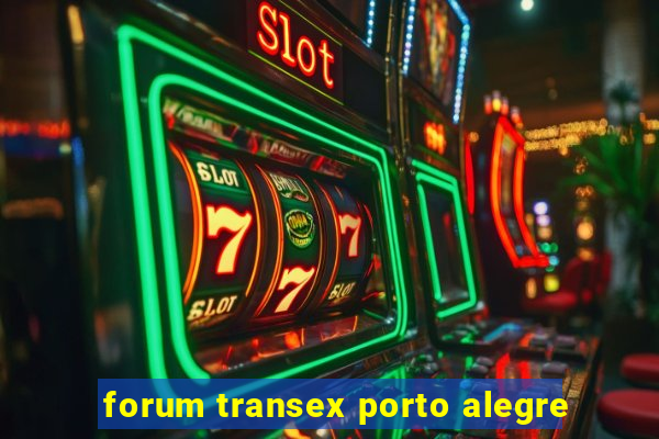 forum transex porto alegre