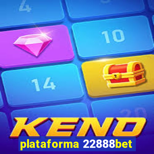 plataforma 22888bet