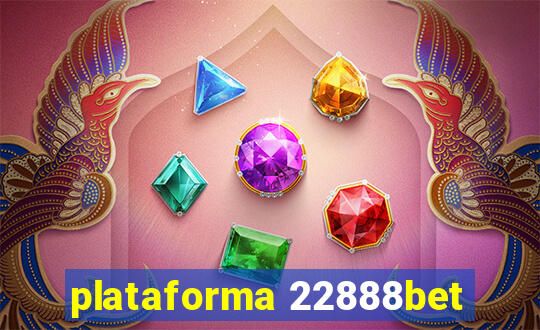 plataforma 22888bet