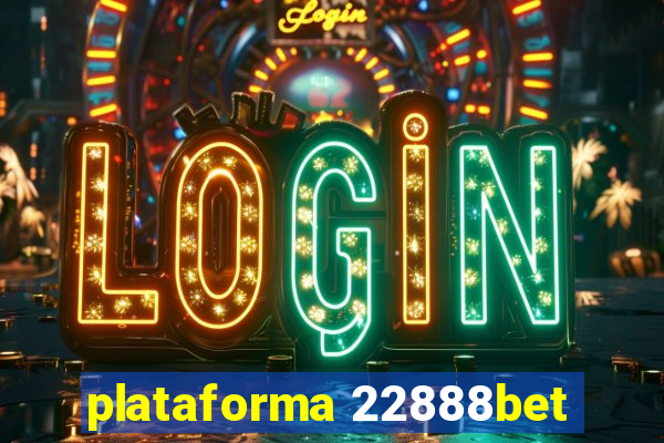 plataforma 22888bet