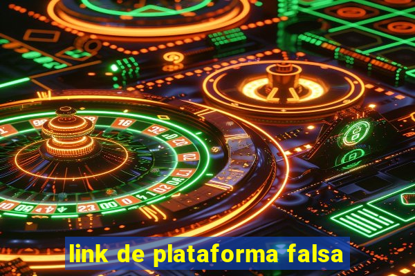 link de plataforma falsa