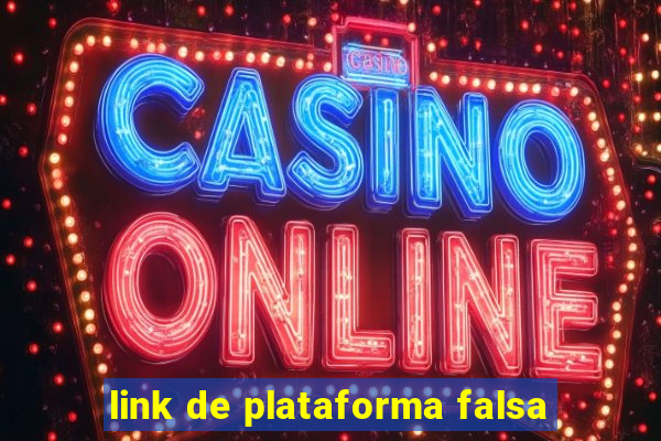 link de plataforma falsa