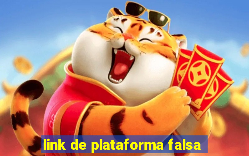 link de plataforma falsa